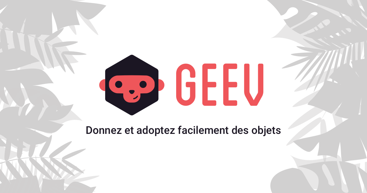 GEEV application zéro déchet, on donne plutot que de jeter, on adopte des objets